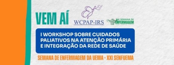 UEMA Campus Caxias promove I Workshop sobre Cuidados Paliativos e XXI Semana de Enfermagem