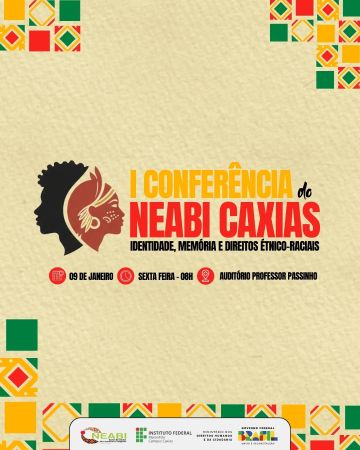 NEABI promove I Conferência do Núcleo de Estudos Afro-Brasileiros e Indígenas