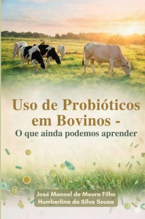 Professor do IFMA lança livro sobre probióticos e seus efeitos na saúde e no desempenho de bovinos