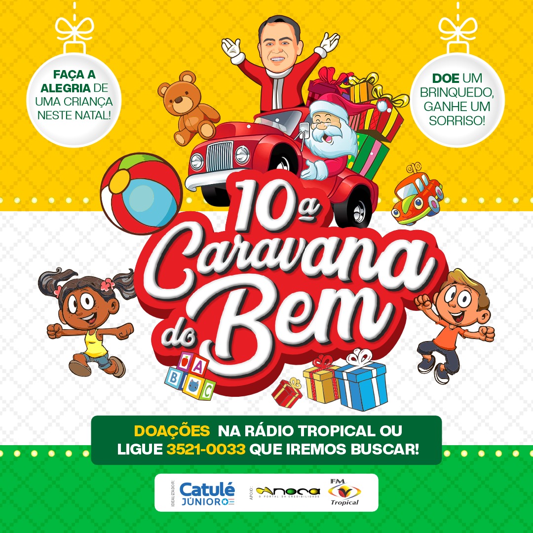 Lançada 10ª Caravana do Bem: campanha de arrecadação de brinquedos para  crianças carentes de Caxias - NOCA - O portal da credibilidade