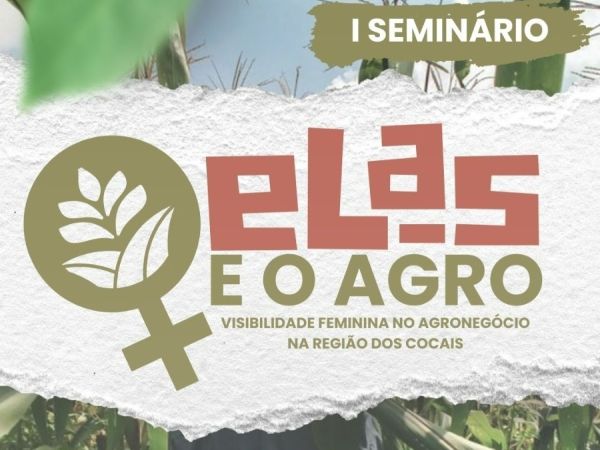 Inscrições abertas para o evento “Elas e o Agro: Visibilidade Feminina no Agronegócio na Região dos Cocais”