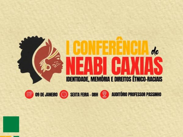 NEABI promove I Conferência do Núcleo de Estudos Afro-Brasileiros e Indígenas