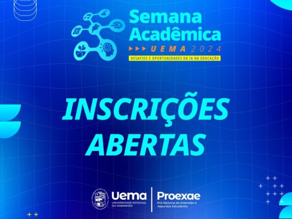 Inscrições abertas para a Semana Acadêmica 2024 da Uema