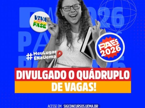UEMA divulga relação de candidatos incluídos no quádruplo das vagas do PAES 2026; veja lista de Caxias